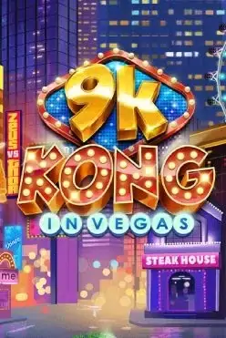 9k Kong in Vegas