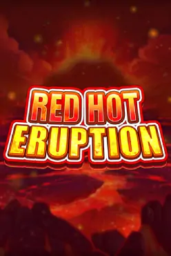 Red Hot Eruption