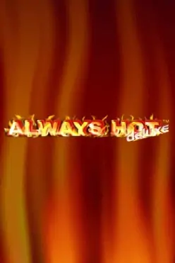 Always Hot Deluxe