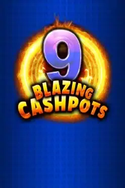 9 Blazing Cashpots