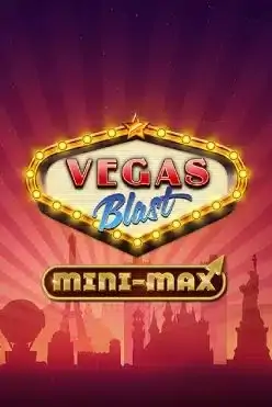 Vegas Blast Mini-Max
