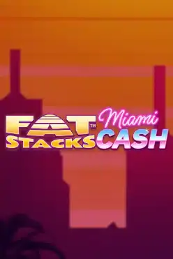 FatStacks Miami Cash