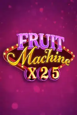 Fruit Machine x25