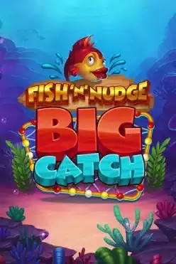 Fish ‘n’ Nudge Big Catch