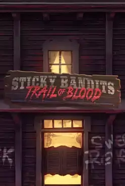 Sticky Bandits Trail of Blood