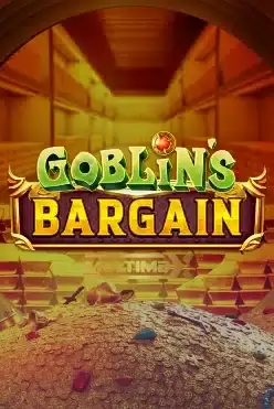 Goblin’s Bargain MultiMax