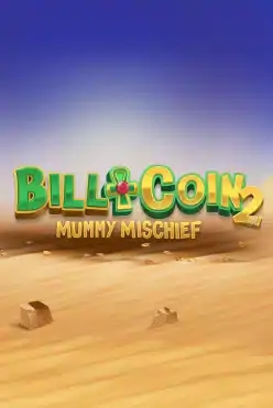 Bill & Coin 2: Mummy Mischief — RTP, Bonus Features, Free Demo &