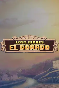 Lost Riches of El Dorado