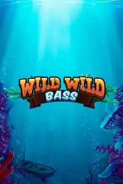 Wild Wild Bass