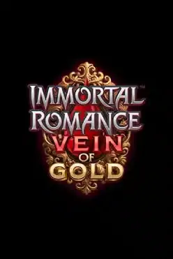 Immortal Romance Vein of Gold